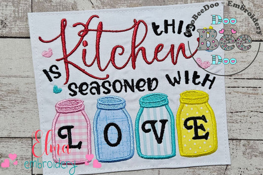 This Kitchen is Seasoned with Love - Applique - Machine Embroidery Design