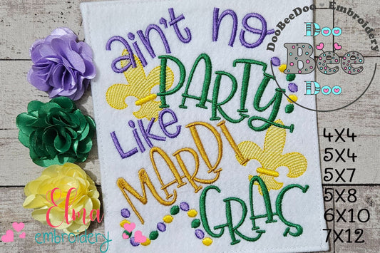 Ain't No Party Like Mardi Gras - Fill Stitch - Machine Embroidery Design