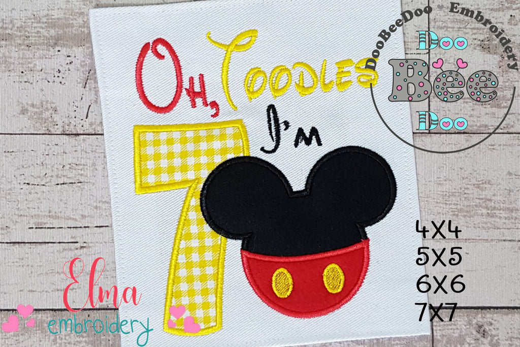 Oh Toodles I'm 7 Mouse Ears Boy Number 7 Seventh 7th Birthday - Applique Embroidery