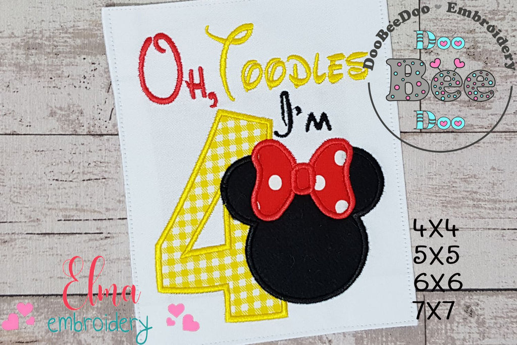Oh Toodles I'm 4 Mouse Ears Girl Number 4 Fouth 4th Birthday - Applique Embroidery