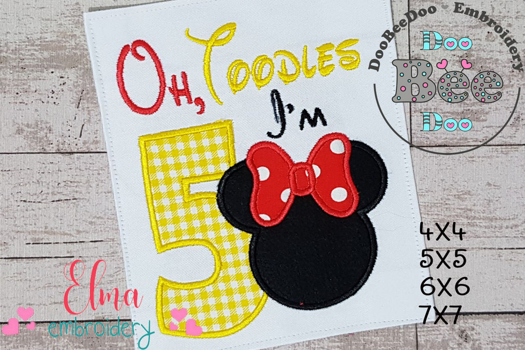 Oh Toodles I'm 5 Mouse Ears Girl Number 5 Fifth 5th Birthday - Applique Embroidery