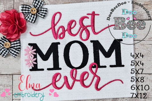 Best Mom Ever - Fill Stitch - Machine Embroidery Design
