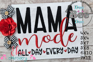 Mama Mode All Day Every Day - Fill Stitch - Machine Embroidery Design