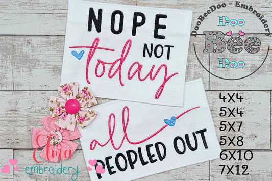 Nope Not Today ... All Peopled Out - Fill Stitch - Set of 2 designs - Machine Embroidery Design