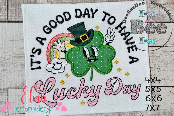 It's a Good Day to Have a Lucky Day - Applique - Machine Embroidery Design