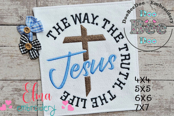 Jesus The Way The Truth The Life - Fill Stitch - Machine Embroidery Design