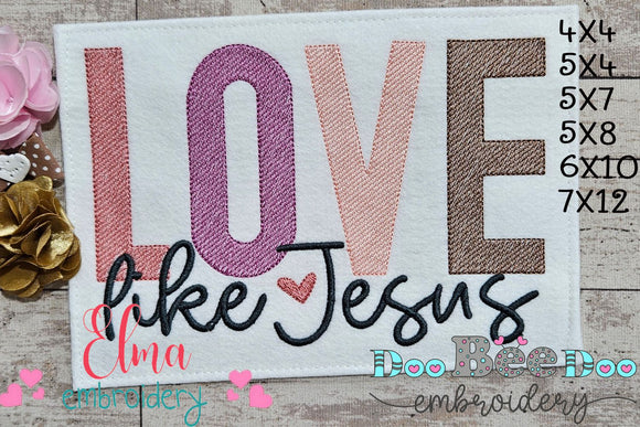 Love Like Jesus - Sketch Stitch - Machine Embroidery Design