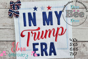 In my Trump Era - Fill Stitch - Machine Embroidery Design