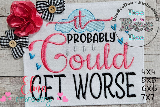 It Probably Could Get Worse - Fill Stitch - Machine Embroidery Design