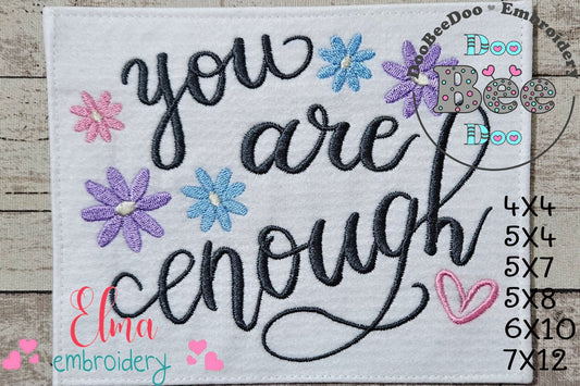 You Are Enough - Fill Stitch - Machine Embroidery Design