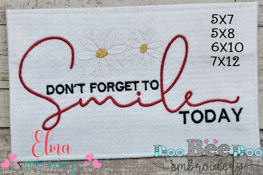 Don't Forget to Smile Today - Fill Stitch - Machine Embroidery Design