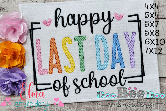 Happy Last Day of School - Fill Stitch - Machine Embroidery Design