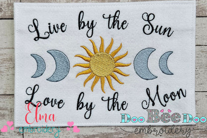 Live by the Sun Love by the Moon - Fill Stitch