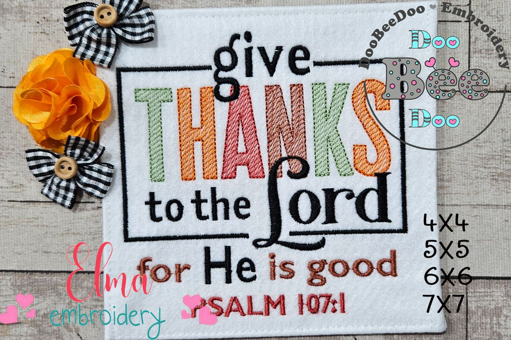 Give Thanks to the Lord - Fill Stitch - Machine Embroidery Design