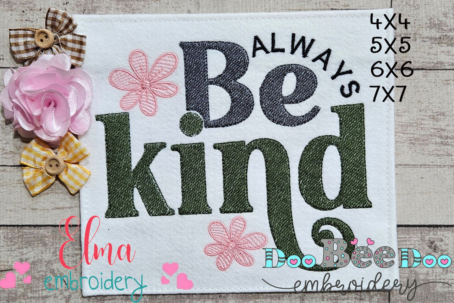 Always Be Kind - Fill Stitch - Machine Embroidery Design