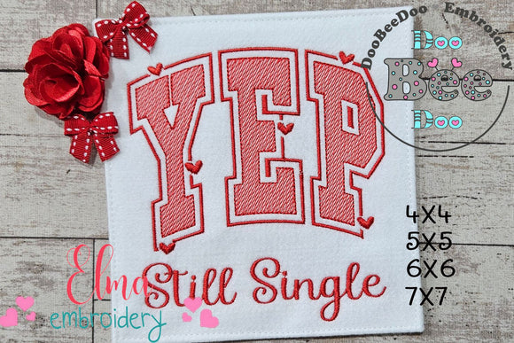 Yep Still Single - Rippled Stitch - Machine Embroidery Design