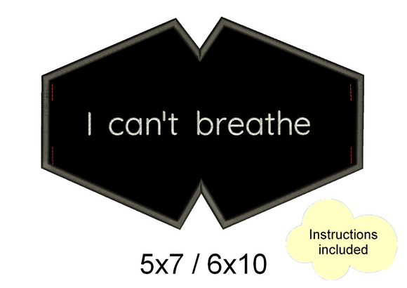 I Can't Breathe Face Mask - ITH Project - Machine Embroidery Design