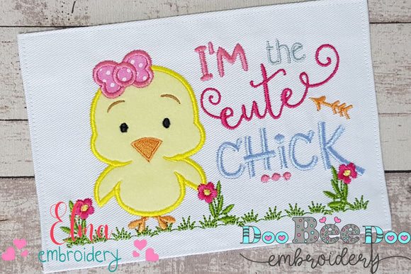 I'm the Cute Chick - Applique - Machine Embroidery Design