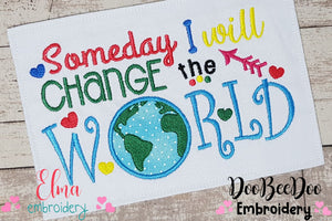 Someday I Will Change the World - Applique
