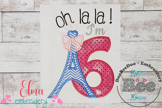 Oh La La! I'm Six Eiffel Tower 6th Birthday - Applique