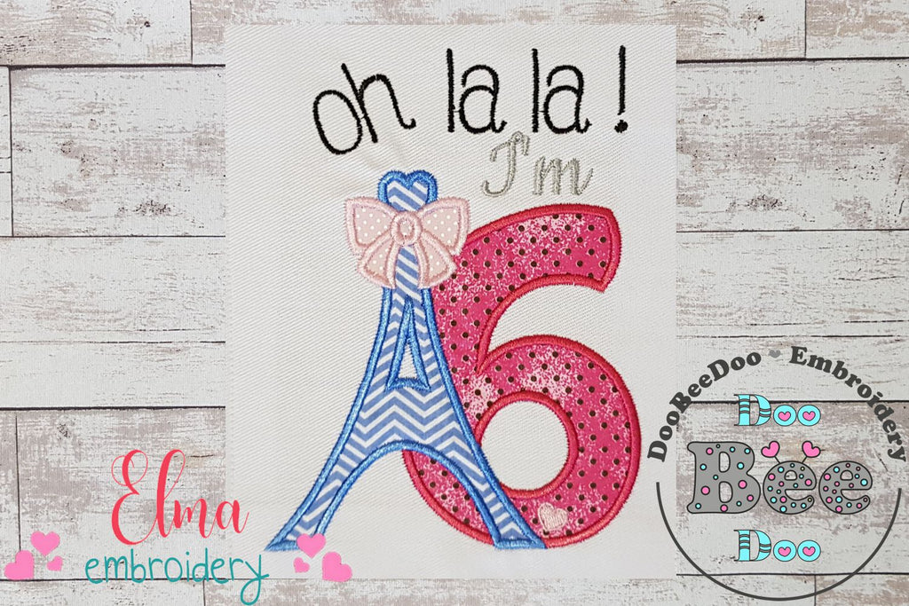 Oh La La! I'm Six Eiffel Tower 6th Birthday - Applique