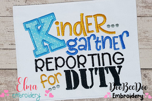 Kindergarten Reporting for Duty - Applique Embroidery