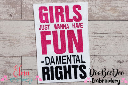Girls Just Wanna Have Fun - Damental Rights - Fill Stitch