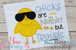 Chicks are Nothin' but Trouble - Applique - Machine Embroidery Design