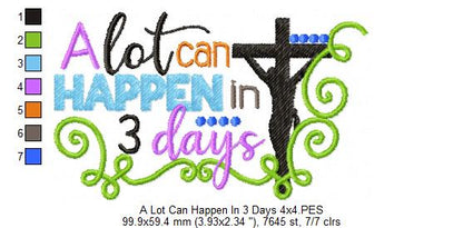 Jesus Cross A Lot Can Happen in 3 Days - Fill Stitch - Machine Embroidery Design