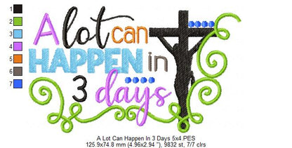 Jesus Cross A Lot Can Happen in 3 Days - Fill Stitch - Machine Embroidery Design