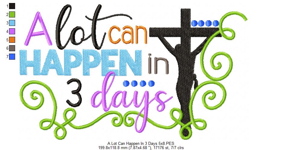 Jesus Cross A Lot Can Happen in 3 Days - Fill Stitch - Machine Embroidery Design