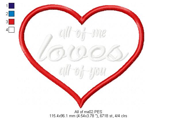 All of me loves all of you - Valentine's - Machine Embroidery Design