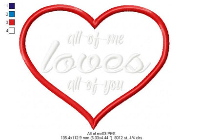 All of me loves all of you - Valentine's - Machine Embroidery Design