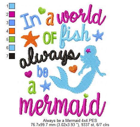In a World of Fish Always Be a Mermaid - Fill Stitch Embroidery
