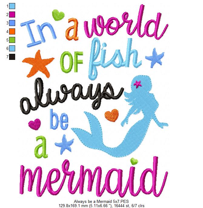 In a World of Fish Always Be a Mermaid - Fill Stitch Embroidery