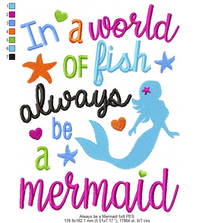 In a World of Fish Always Be a Mermaid - Fill Stitch Embroidery
