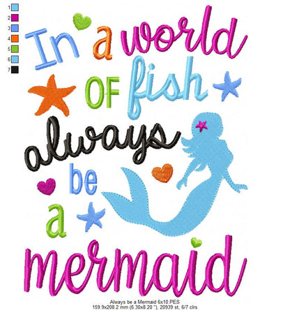 In a World of Fish Always Be a Mermaid - Fill Stitch Embroidery