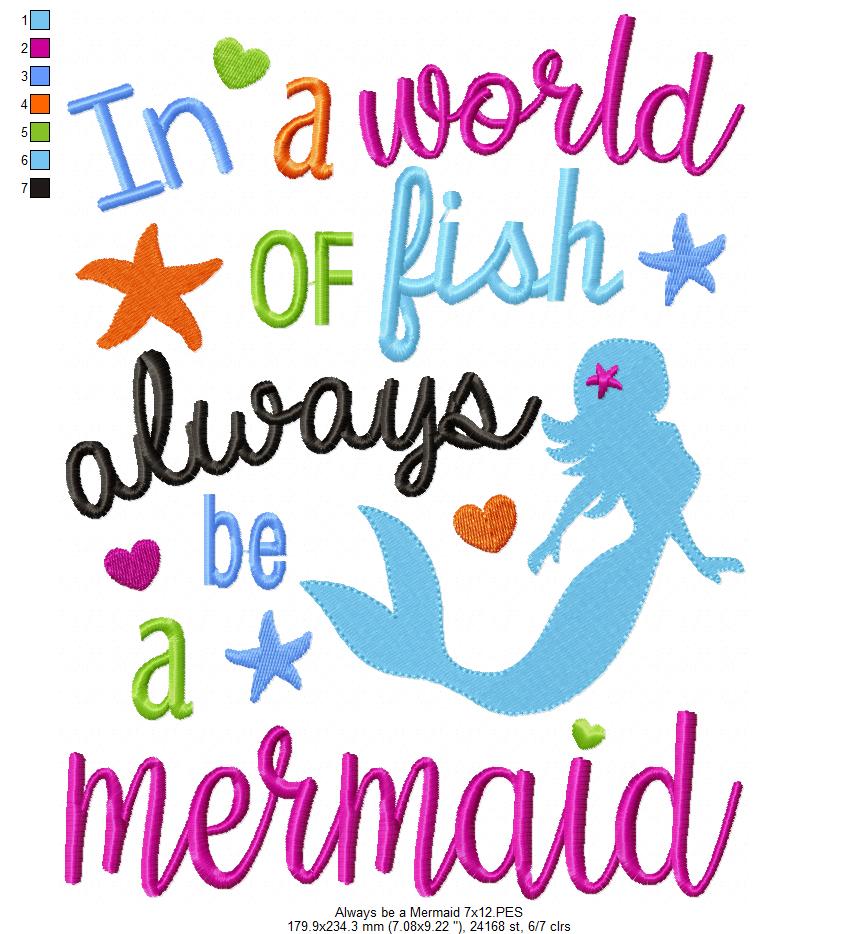 In a World of Fish Always Be a Mermaid - Fill Stitch Embroidery