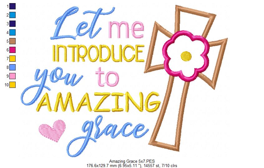 Let me Introduce you to Amazing Grace - Applique - Machine Embroidery Design