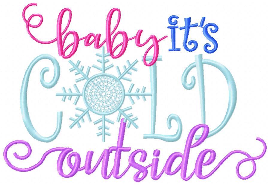 Baby it's Cold Outside - Fill Stitch Embroidery