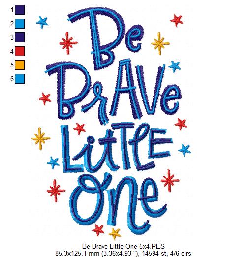 Be Brave Little One - Fill Stitch