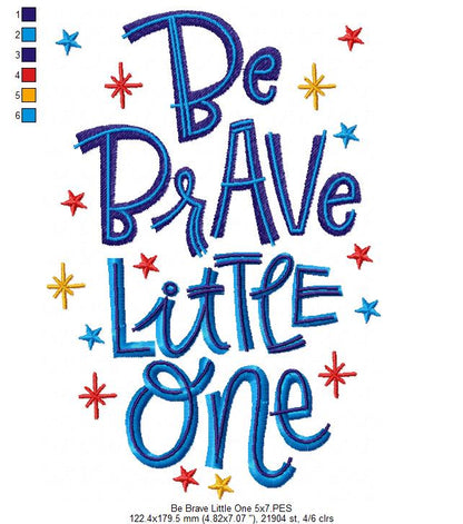 Be Brave Little One - Fill Stitch