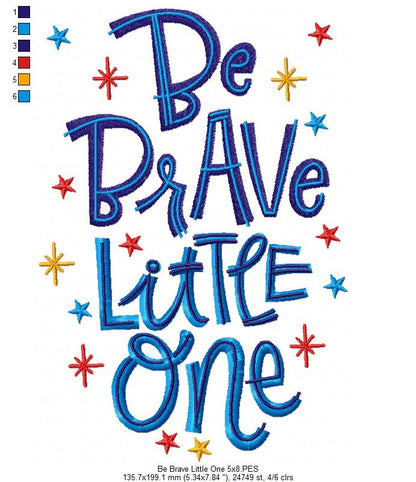 Be Brave Little One - Fill Stitch
