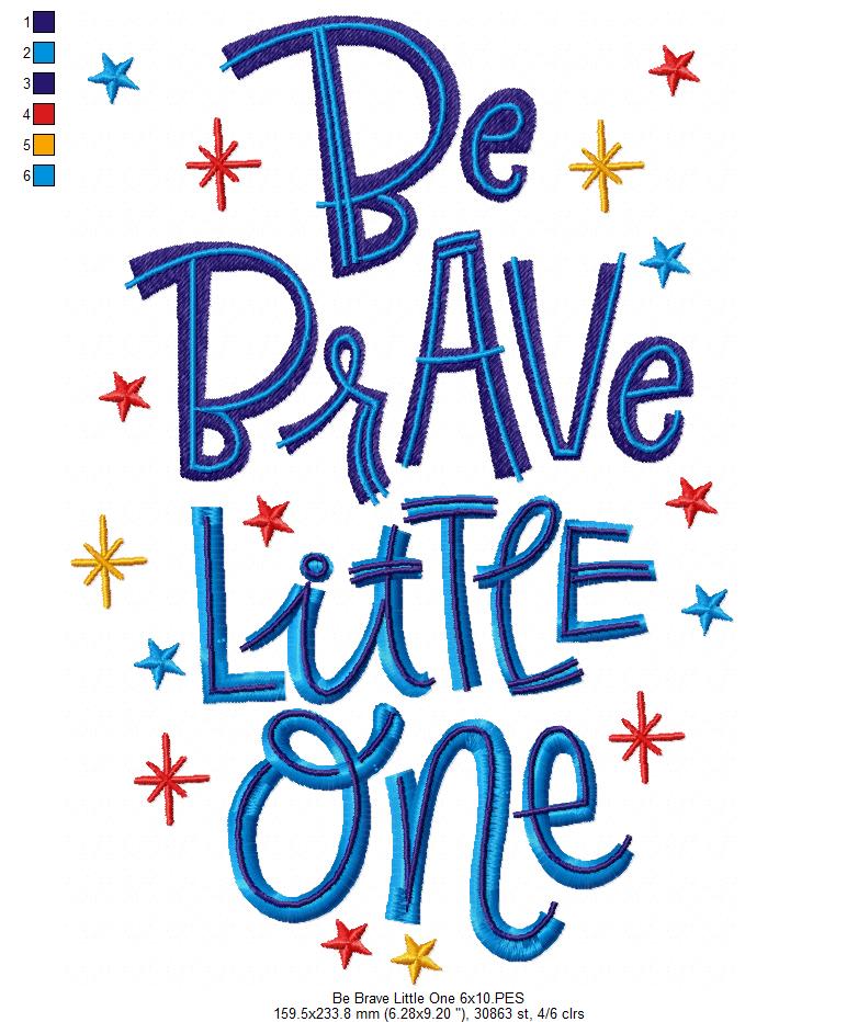 Be Brave Little One - Fill Stitch