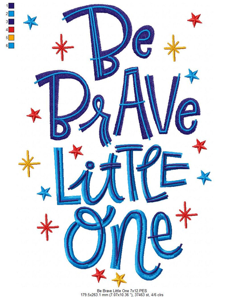 Be Brave Little One - Fill Stitch