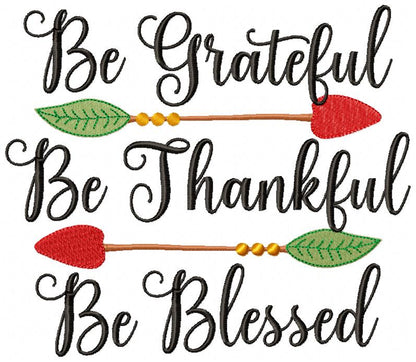 Be Grateful Be Thankful Be Blessed - Fill Stitch - Machine Embroidery Design