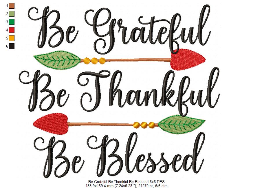 Be Grateful Be Thankful Be Blessed - Fill Stitch - Machine Embroidery Design