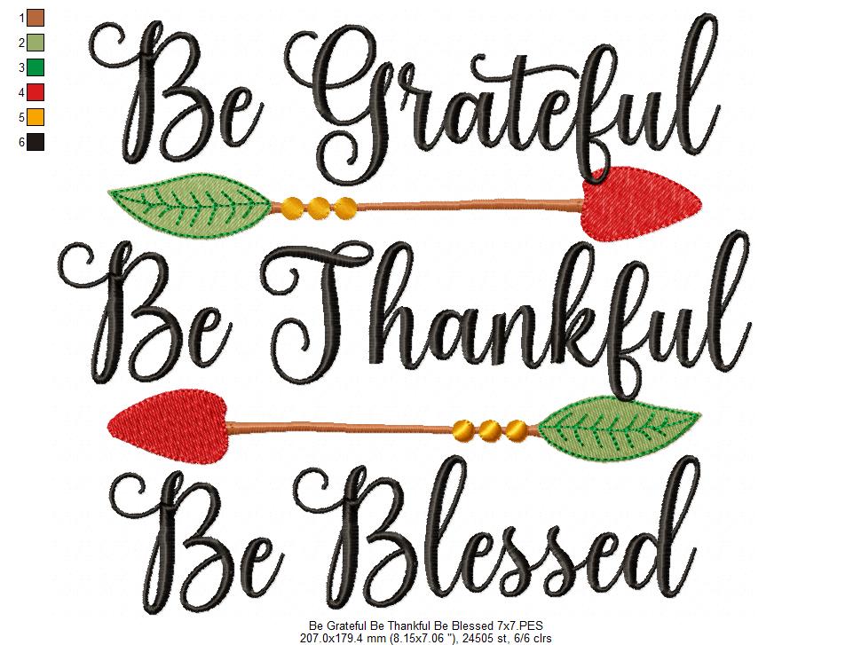 Be Grateful Be Thankful Be Blessed - Fill Stitch - Machine Embroidery Design