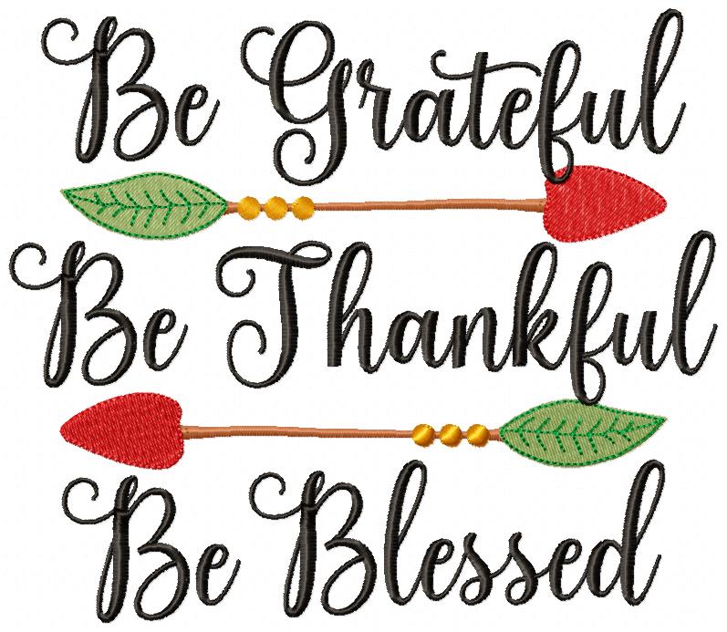 Be Grateful Be Thankful Be Blessed - Fill Stitch - Machine Embroidery Design