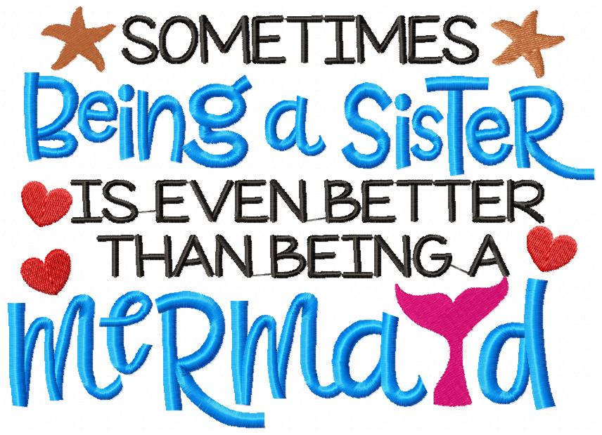 Sometimes Being a Sister is Even Better Than Being a Mermaid - Fill Stitch